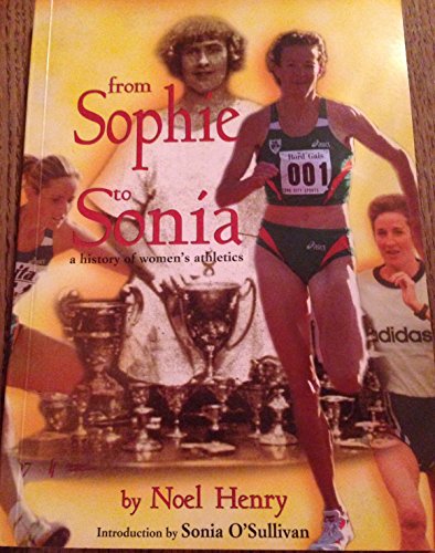 Stock image for From Sophie to Sonia: A history of women's athletics for sale by WorldofBooks