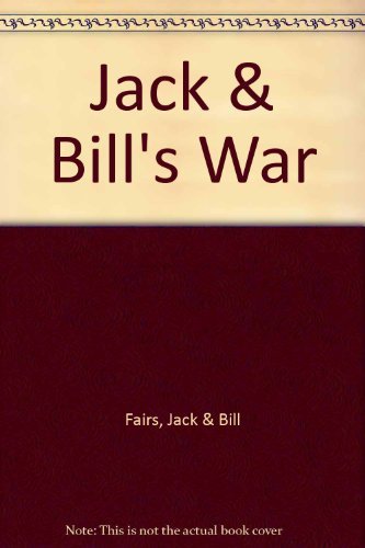 9780953299171: Jack and Bill's War