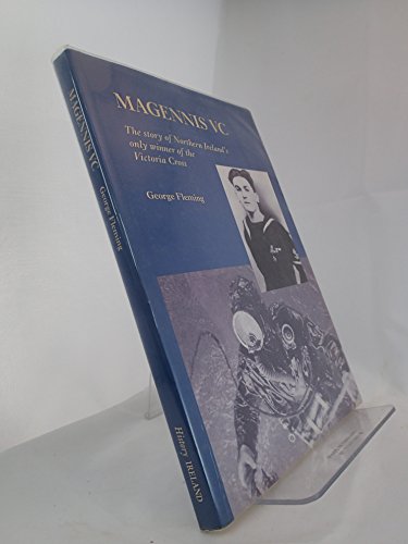 Stock image for Magennis VC: The Story of Northern Ireland's Only Winner of the Victoria Cross for sale by WorldofBooks