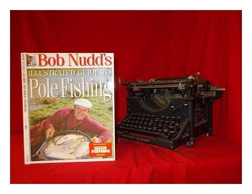 Stock image for Bob Nudd's Illustrated Guide to Pole Fishing for sale by Greener Books