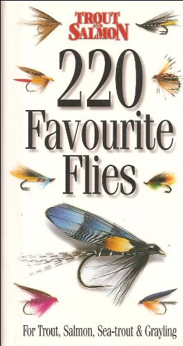 Stock image for Trout and Salmon's" 220 Favourite Flies: For Salmon, Trout, Sea Trout and Grayling for sale by WorldofBooks