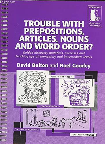 9780953309856: Trouble with Prepositions, Articles, Nouns and Word Order?: Guided Discovery Materials, Exercises and Teaching Tips at Elementary and Intermediate Levels (Copycats)
