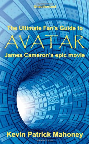 Stock image for The Ultimate Fan's Guide to Avatar, James Cameron's epic movie (Unauthorized) for sale by WorldofBooks