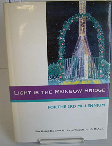 Stock image for Light is the Rainbow Bridge for sale by AwesomeBooks