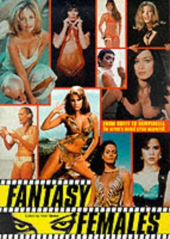 Beispielbild fr FANTASY FEMALES: FROM BUFFY TO VAMPIRELLA The Screen's Sexiest Sirens Uncovered! zum Verkauf von Verlag fr Filmschriften