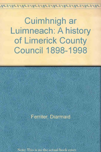 Beispielbild fr Cuimhnigh ar Luimneach: A history of Limerick County Council 1898-1998 zum Verkauf von medimops