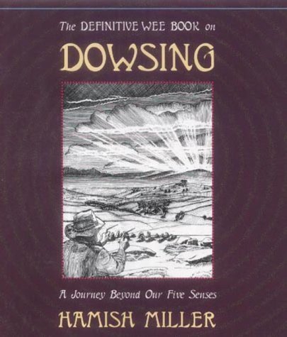 Beispielbild fr The Definitive Wee Book on Dowsing: A Journey Beyond Our Five Senses zum Verkauf von Brit Books