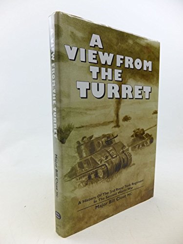 Beispielbild fr A View from the Turret: A History of the 3rd Royal Tank Regiment in the Second World War zum Verkauf von Kisselburg Military Books