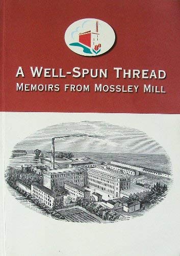 Stock image for A Well - Spun Thread: Memiors From Mossley Mill for sale by Better World Books Ltd