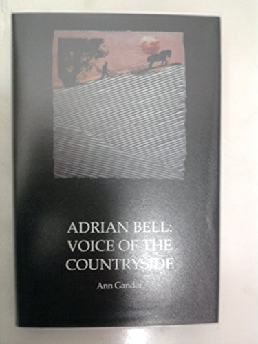 Stock image for Adrian Bell: Voice of the Countryside for sale by WorldofBooks