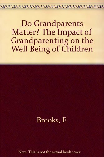 Stock image for Do Grandparents Matter? The Impact of Grandparenting on the Well Being of Children for sale by AwesomeBooks