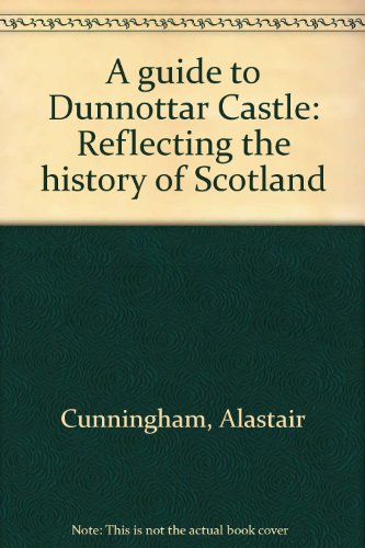 Immagine stock per A guide to Dunnottar Castle: Reflecting the history of Scotland [Import]