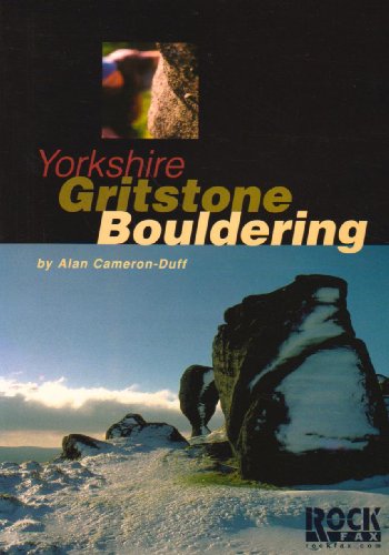 Yorkshire Gritstone Bouldering (Rock Fax) (9780953350025) by Cameron-Duff, Alan