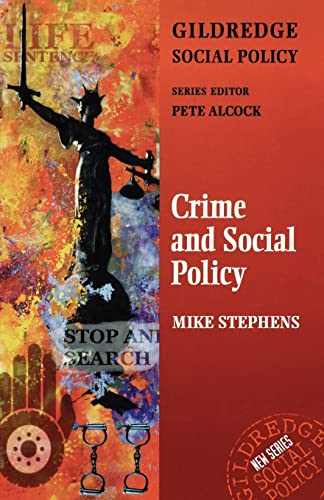 Crime and Social Policy (The Gildredge Social Policy Series) (9780953357192) by Stephens, Mike