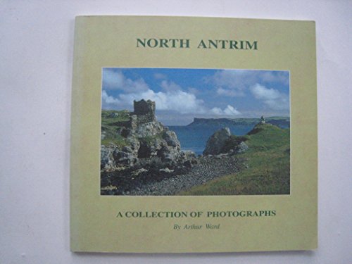 Beispielbild fr North Antrim: A Collection of Photographs zum Verkauf von WorldofBooks