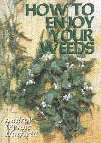 Stock image for How to Enjoy Your Weeds for sale by WorldofBooks