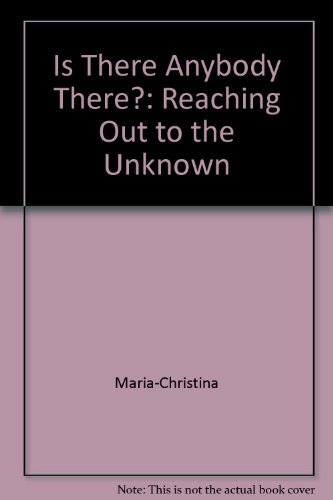 9780953365203: Is There Anybody There?: Reaching Out to the Unknown