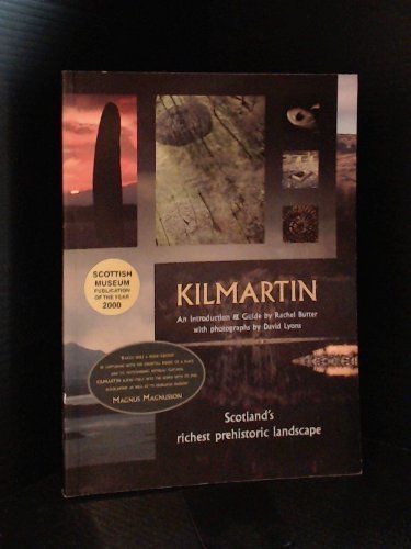 Beispielbild fr Kilmartin: Scotland's Richest Prehistoric Landscape - An Introduction and Guide zum Verkauf von SecondSale