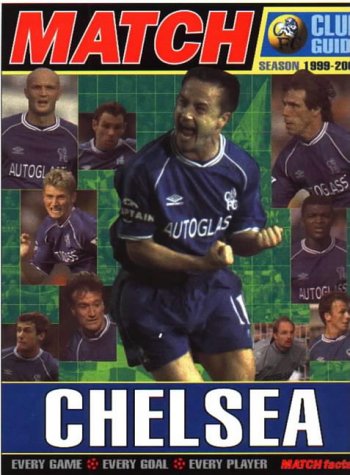 9780953368365: The " Match" Chelsea Club Guide: 1999-2000