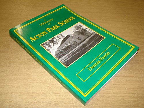 Stock image for History of Acton Park School for sale by Lady Lisa's Bookshop