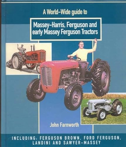9780953373765: Worldwide Guide to Massey Harris, Ferguson and Early Massey Ferguson Tractors