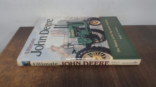 Imagen de archivo de The Ultimate John Deere: The History of the Green Machines a la venta por Sarah Zaluckyj