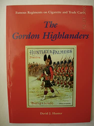 Beispielbild fr The Gordon Highlanders: No. 1 (Famous Regiments on Cigarette & Trade Cards S.) zum Verkauf von WorldofBooks