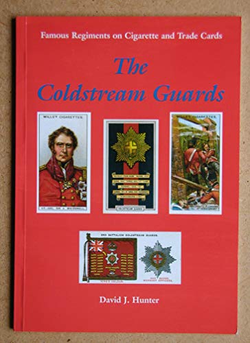 Stock image for The Coldstream Guards ; (Famous Regiments on Cigarette & Trade Cards) for sale by Lewes Book Centre