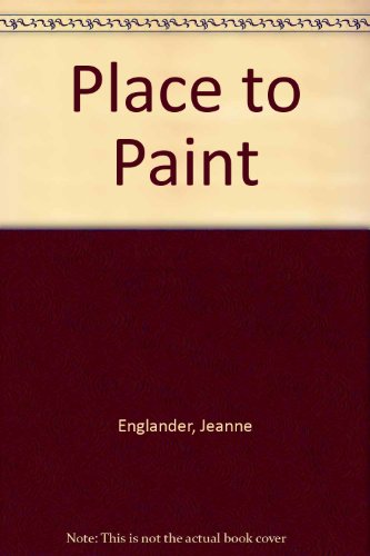 Place to Paint (9780953375400) by Jeanne & Julian Halsby. Englander