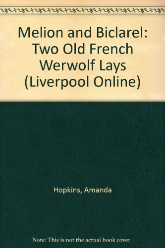 9780953381692: Melion and Biclarel: Two Old French Werwolf Lays (Liverpool Online S.)