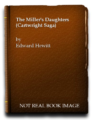 Stock image for The Miller's Daughters (Cartwright Saga) for sale by AwesomeBooks