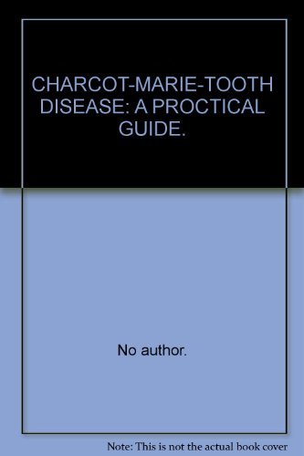 CHARCOT-MARIE-TOOTH DISEASE - a Practical Guide