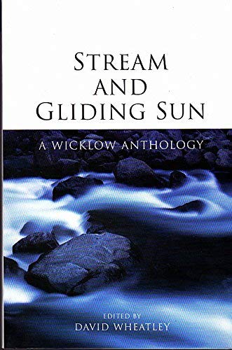 Stock image for Stream and gliding sun: A Wicklow anthology for sale by HPB-Diamond