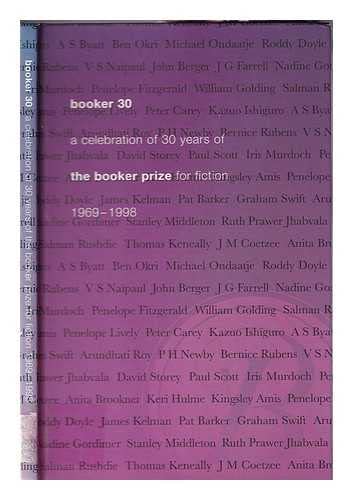 Imagen de archivo de BOOKER 30: A CELEBRATION OF 30 YEARS OF THE BOOKER PRIZE FOR FICTION 1969-1998. (SIGNED) a la venta por Any Amount of Books