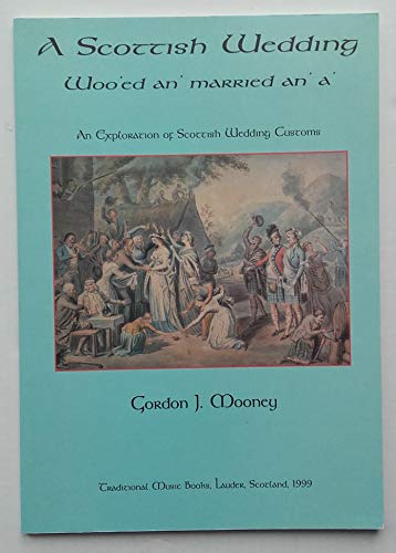 Beispielbild fr Scottish Wedding: An Exploration of Scottish Wedding Customs zum Verkauf von Reuseabook