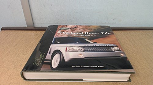 9780953414284: The Land Rover File: All Models Since 1947