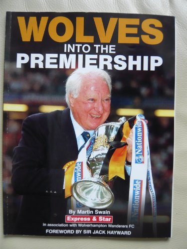 Wolves into the Premiership (9780953414352) by Martin Swain
