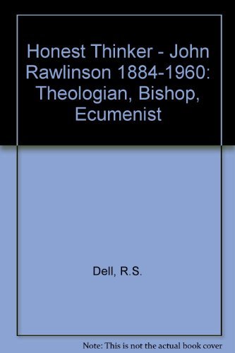 Stock image for Honest Thinker - John Rawlinson 1884-1960: Theologian, Bishop, Ecumenist [Paperback] for sale by Hay-on-Wye Booksellers