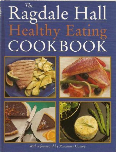 Imagen de archivo de The Ragdale Hall Healthy Eating Cookbook a la venta por Reuseabook