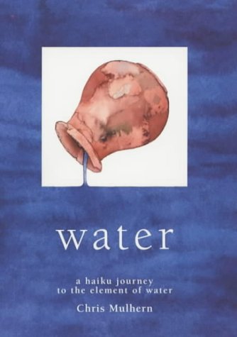 Imagen de archivo de Water: A Haiku Journey to the Element of Water a la venta por WorldofBooks