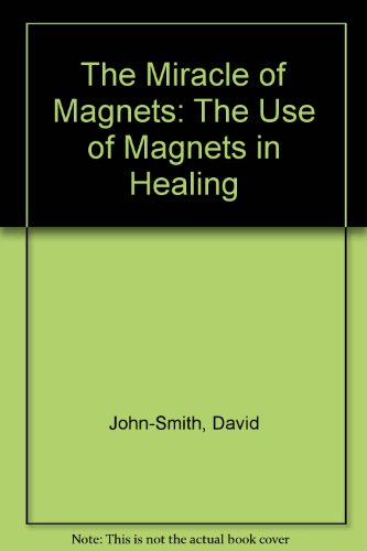 Miracle of Magnets (9780953421718) by David John-Smith