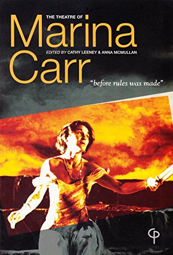 Beispielbild fr The Theatre of Marina Carr: Before Rules Was Made zum Verkauf von WorldofBooks