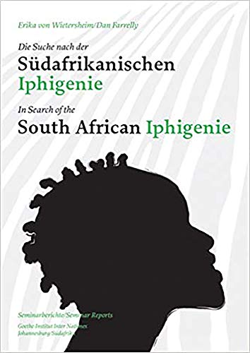 9780953425785: Die Suche nach der Sudafrikanischen Iphigenie/In Search of the South African Iphigenie: Seminarberichte/Seminar Reports