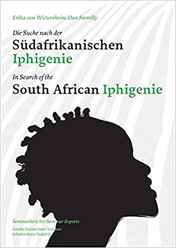 Imagen de archivo de In Search of the South African Iphigenie: Seminarberichte/Seminar Reports a la venta por medimops