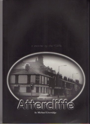 Attercliffe: a Wander Up the Cliffe (9780953426751) by Liversidge, Michael
