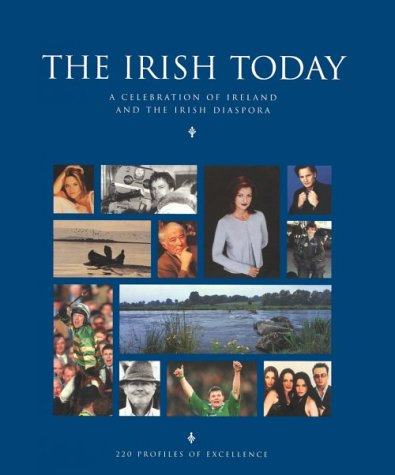 Stock image for The Irish Today : A Celebration of Ireland and the Irish Diaspora for sale by Better World Books: West