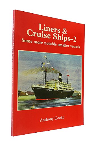 Liners and Cruise Ships (v. 2) (9780953429158) by Anthony Cooke