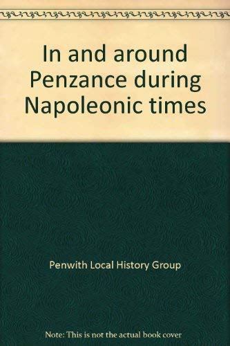 Imagen de archivo de In and Around Penzance During Napoleonic Times a la venta por J J Basset Books, bassettbooks, bookfarm.co.uk