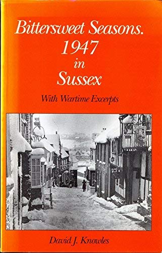 Beispielbild fr Bittersweet Seasons: 1947 in Sussex zum Verkauf von WorldofBooks