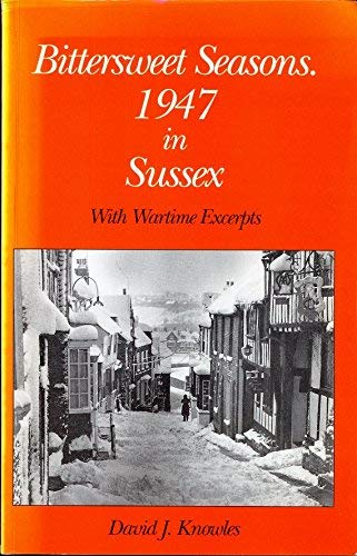 Imagen de archivo de Bittersweet Seasons: 1947 in Sussex a la venta por WorldofBooks